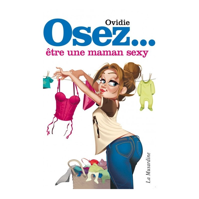 Osez être une maman sexy