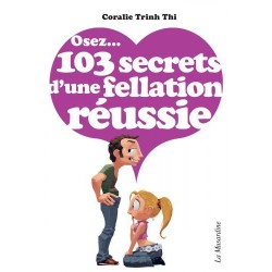 Osez...103 secrets d'une fellation réussie- Osez... en stock sur Fun et plaisirs