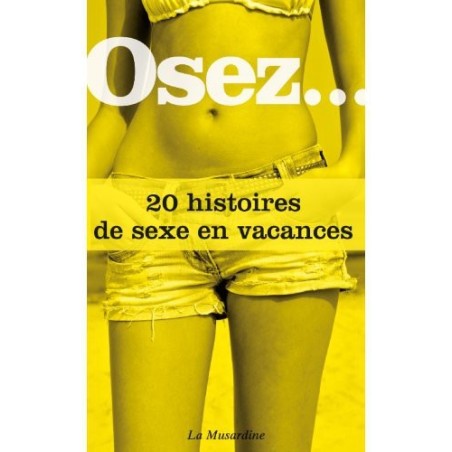 Osez.. 20 histoires de sexe en vacances- Osez... en stock sur Fun et plaisirs