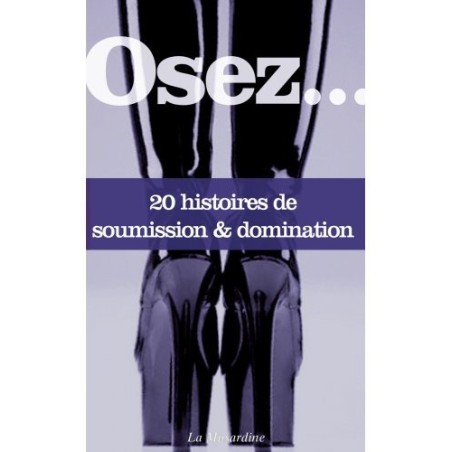 Osez.. 20 histoires de domination- Osez... en stock sur Fun et plaisirs